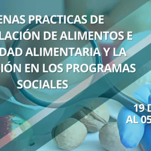 BUENAS PRACTICAS DE MANIPULACIÓN DE ALIMENTOS E INOCUIDAD ALIMENTARIA Y LA SUPERVISIÓN EN LOS PROGRAMAS SOCIALES