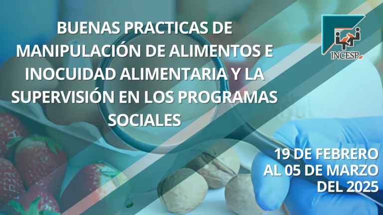 BUENAS PRACTICAS DE MANIPULACIÓN DE ALIMENTOS E INOCUIDAD ALIMENTARIA Y LA SUPERVISIÓN EN LOS PROGRAMAS SOCIALES