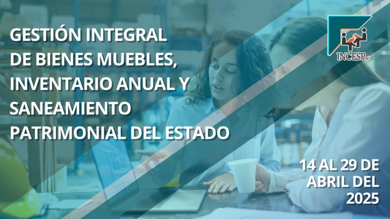 GESTIÓN INTEGRAL DE BIENES MUEBLES, INVENTARIO ANUAL Y SANEAMIENTO PATRIMONIAL DEL ESTADO