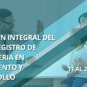 ATENCIÓN INTEGRAL DEL NIÑO, REGISTRO DE ENFERMERÍA EN CRECIMIENTO Y DESARROLLO