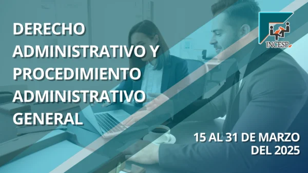 DERECHO ADMINISTRATIVO Y PROCEDIMIENTO ADMINISTRATIVO GENERAL