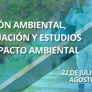 GESTIÓN AMBIENTAL, EVALUACIÓN Y ESTUDIOS DE IMPACTO AMBIENTAL